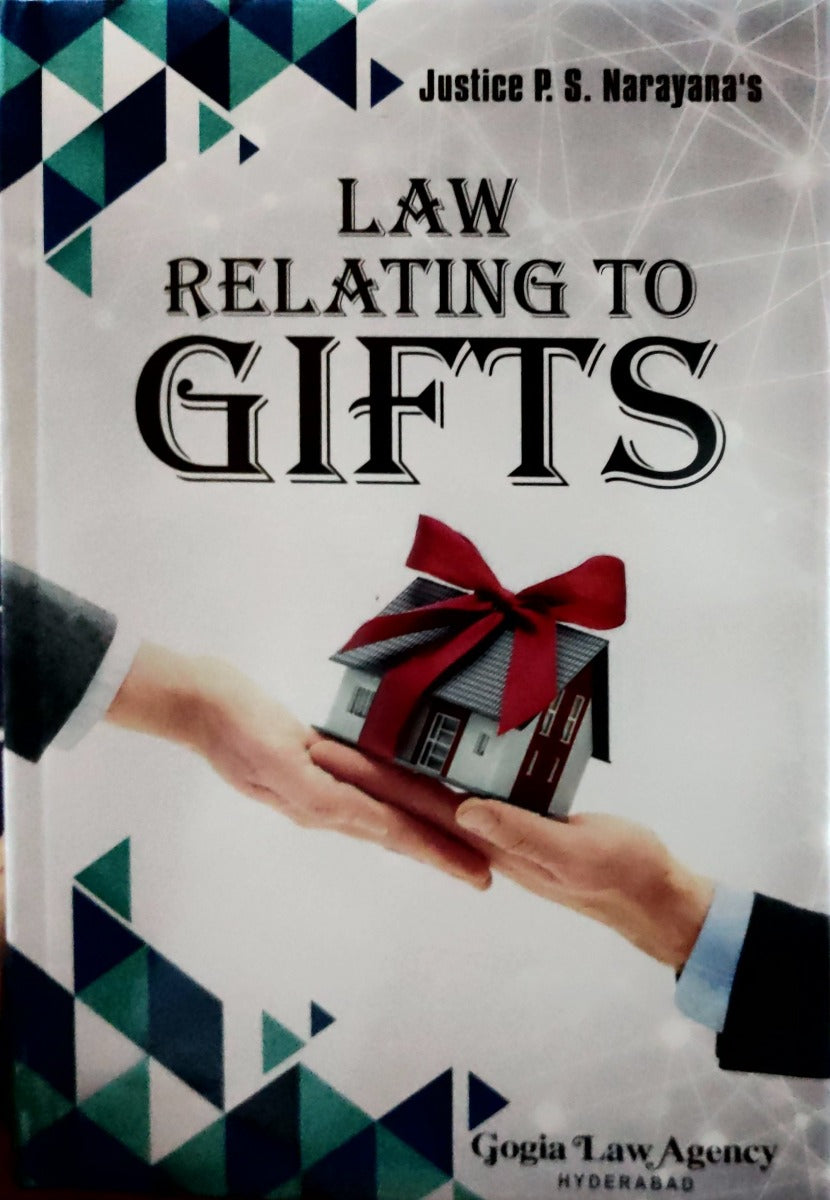 Law relating to Gifts | by Justice P S Narayana's | Gogia Law Agency