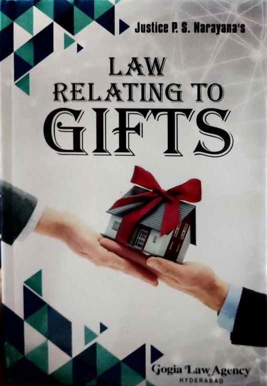 Law relating to Gifts | by Justice P S Narayana's | Gogia Law Agency