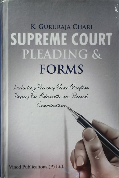 Supreme Court Pleading & Forms | Including Previous Year Questions for Advocate on Record Examination | By K. Gururaja Chari | Vinod Publications