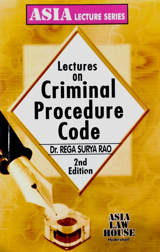 LECTURES ON CRIMINAL PROCEDURE CODE by DR REGA SURYA RAO|ASIA LAW HOUSE