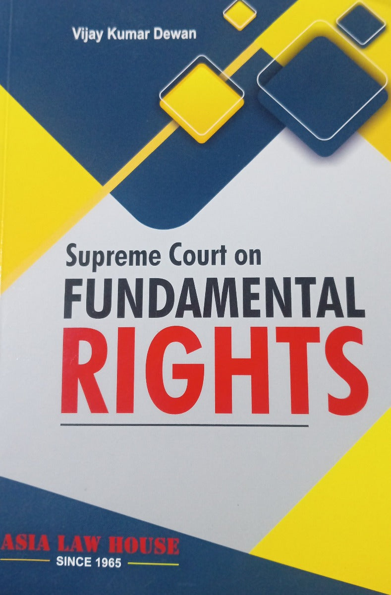 Supreme Court on Fundamental Rights -by Vijay Kumar Dewan / Asia law House
