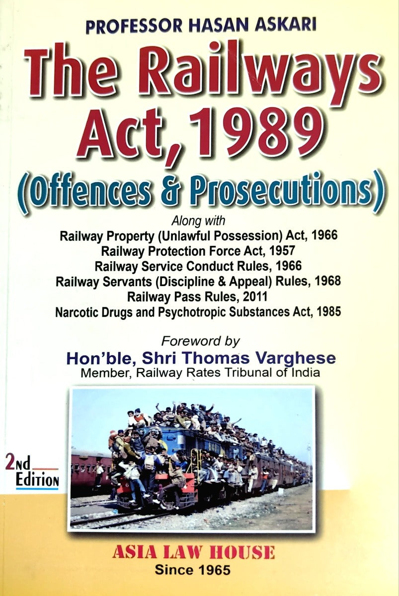 THE RAILWAYS ACT , 1989 by SHRI THOMAS VARGHESE | ASIA LAW HOUSE