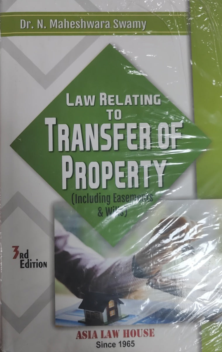 LAW OF RELATING TO TRANSFERS OF PROPERTY by N MAHESHWARA SWAMY