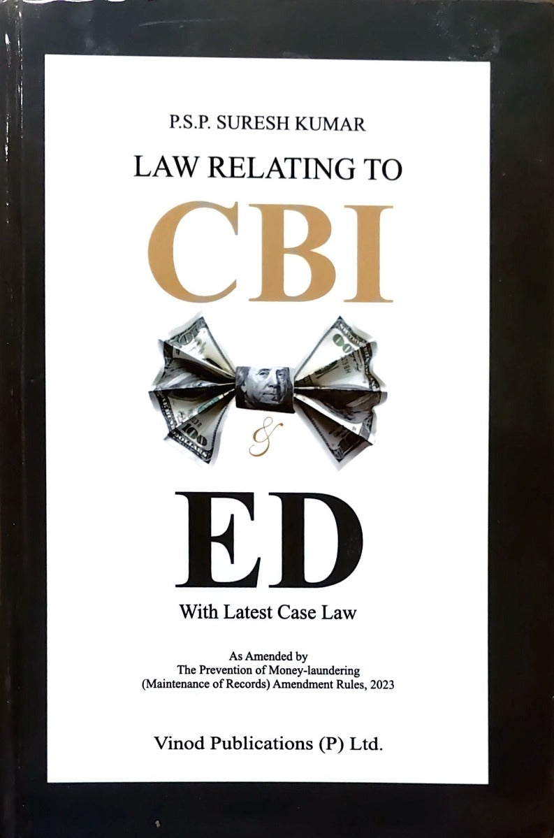 LAW RELATING TO CBI & ED WITH LATEST CASE LAW by P.S.P SURESH KUMAR|VINOD PUBLICATIONS