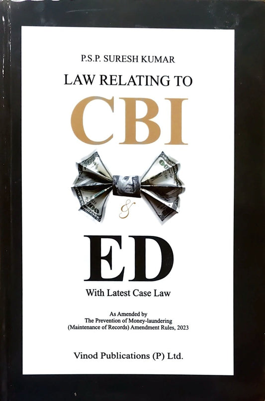 LAW RELATING TO CBI & ED WITH LATEST CASE LAW by P.S.P SURESH KUMAR|VINOD PUBLICATIONS