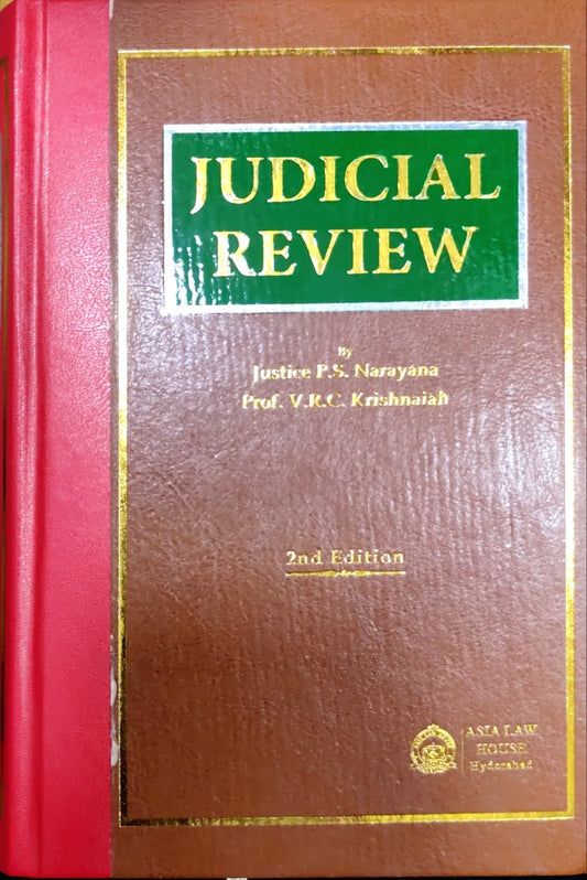JUDICIAL REVIEW by JUSTICE F.S NAYARANA,PROF V.R.C KRISHNAIAH|ASIA LAW HOUSE