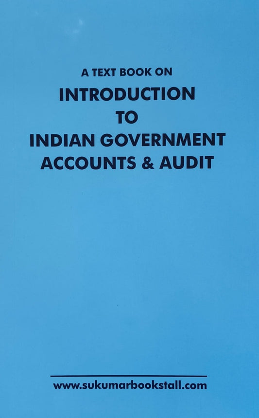 Text Book On Introduction To Indian Government Accounts & Audit - 2024 Edition