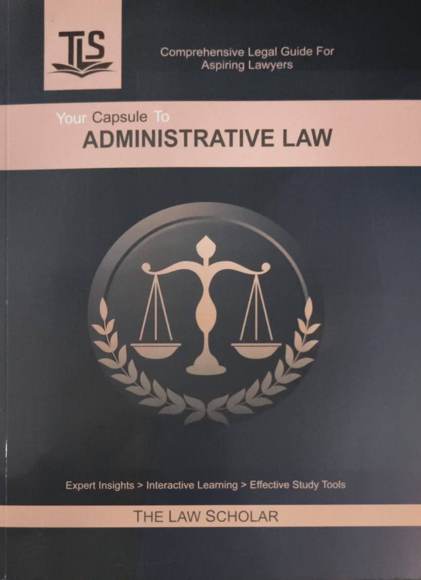 LLB Guide on Administrative Law by TLS - The Law Scholar | Includes Latest Judgements & Amendments | Interactive Law Guide Material in 2 Colours | Free Home Delivery | 2025 Edition