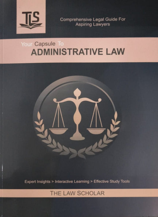 LLB Guide on Administrative Law by TLS - The Law Scholar | Includes Latest Judgements & Amendments | Interactive Law Guide Material in 2 Colours | Free Home Delivery | 2025 Edition